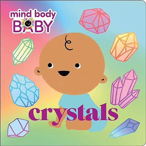 Mind Body Baby: Crystals